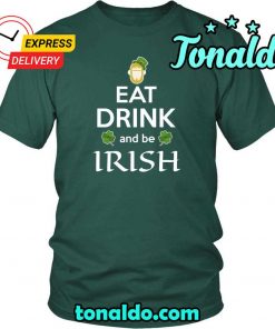 HAPPY SAINT PATRICK S DAY EAT DRINK BE IRISH