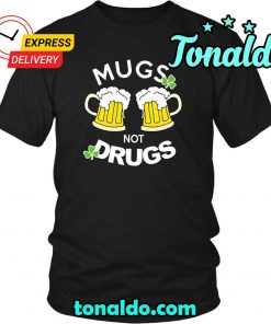 HAPPY SAINT PATRICK’S DAY – ” MUGS NOT DRUGS “