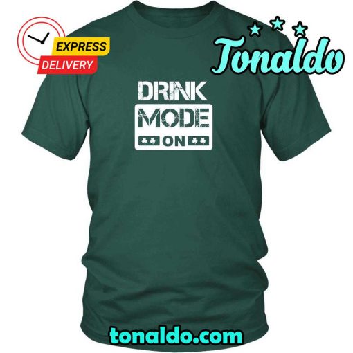 HAPPY SAINT PATRICK’S DAY – ” DRINK MODE ON “