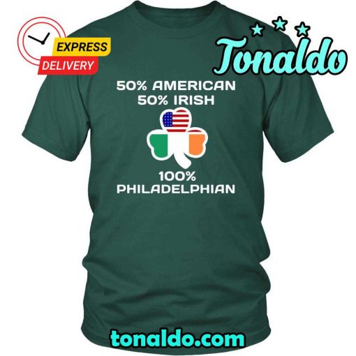 HAPPY SAINT PATRICK’S DAY – “100 % PHILADEIPHIA IRISH”