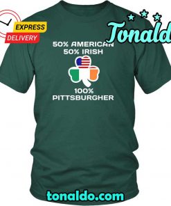 HAPPY SAINT PATRICK’S DAY – “100 % PITTSBURGH IRISH”