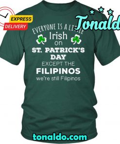 HAPPY SAINT PATRICK’S DAY – “EVERYONE IS A LITTLE IRISH, EXCEPT FILIPINOS”