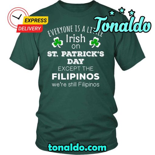 HAPPY SAINT PATRICK’S DAY – “EVERYONE IS A LITTLE IRISH, EXCEPT FILIPINOS”