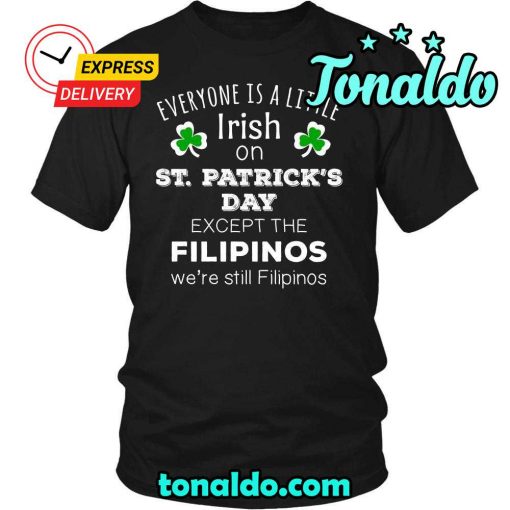 HAPPY SAINT PATRICK’S DAY – “EVERYONE IS A LITTLE IRISH, EXCEPT FILIPINOS”