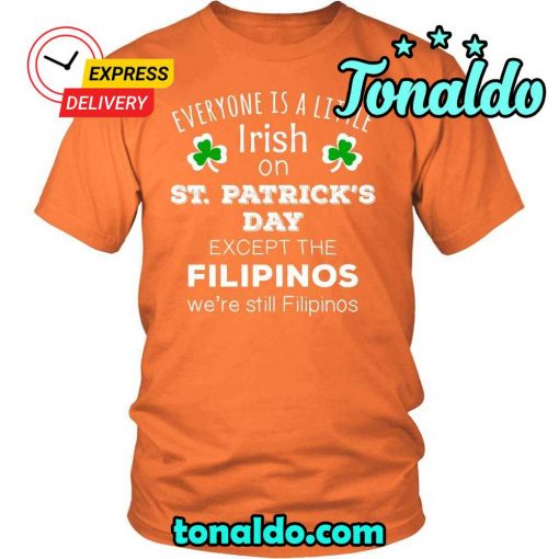 HAPPY SAINT PATRICK’S DAY – “EVERYONE IS A LITTLE IRISH, EXCEPT FILIPINOS”