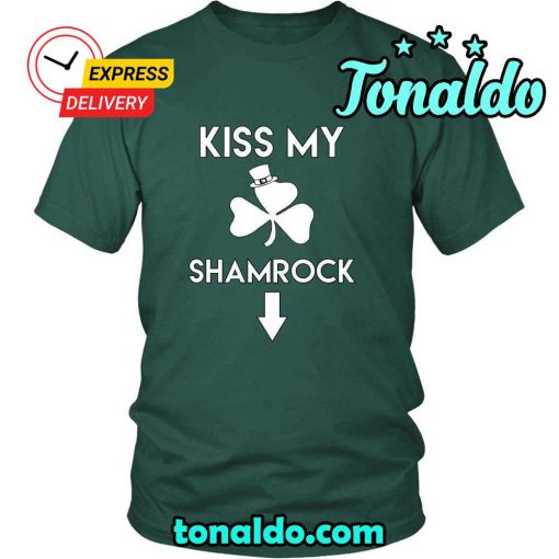 HAPPY SAINT PATRICK’S DAY – “KISS MY SHAMROCK”